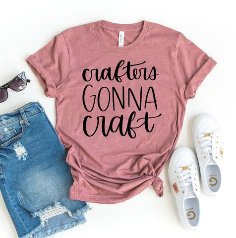 Crafters Gonna Craft T-Shirt